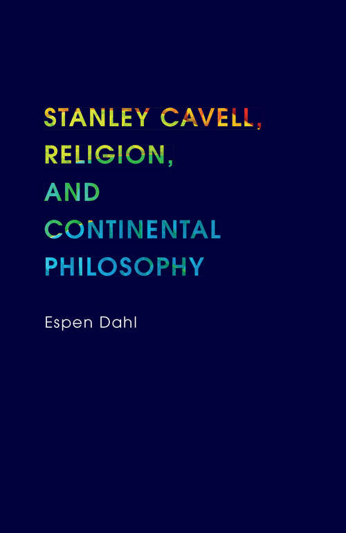 Book cover of Stanley Cavell, Religion, and Continental Philosophy