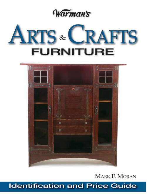 Book cover of Warman's Arts & Crafts Furniture Price Guide: Identification & Price Guide (Warman's)
