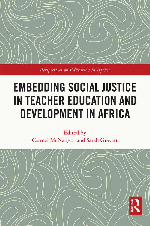 Book cover of Embedding Social Justice in Teacher Education and Development in Africa (Perspectives on Education in Africa)