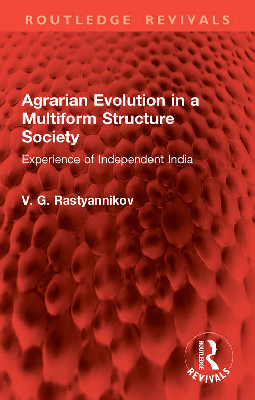 Book cover of Agrarian Evolution in a Multiform Structure Society: Experience of Independent India (Routledge Revivals)