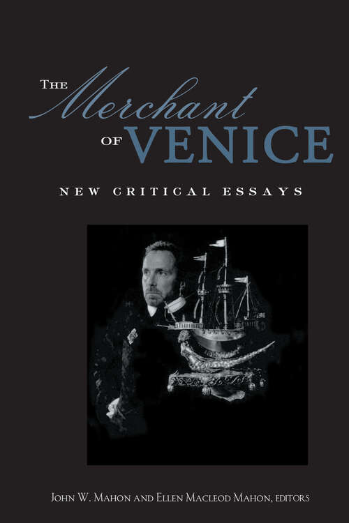 Book cover of The Merchant of Venice: Critical Essays (Shakespeare Criticism #26)