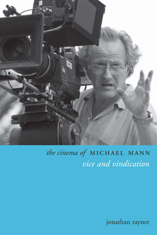Book cover of The Cinema of Michael Mann: Vice and Vindication (Directors' Cuts)