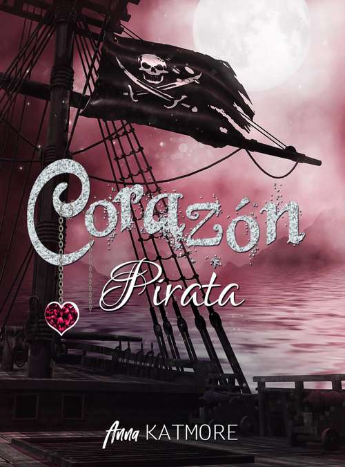 Book cover of Corazón pirata (Un viaje mágico #3)