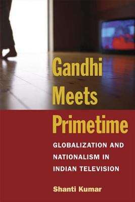 Book cover of Gandhi Meets Primetime: Globalization and Nationalism in Indian Television