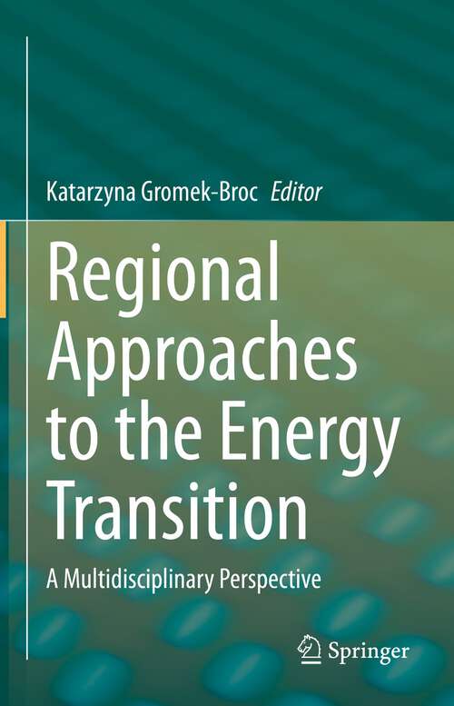 Book cover of Regional Approaches to the Energy Transition: A Multidisciplinary Perspective (1st ed. 2023)