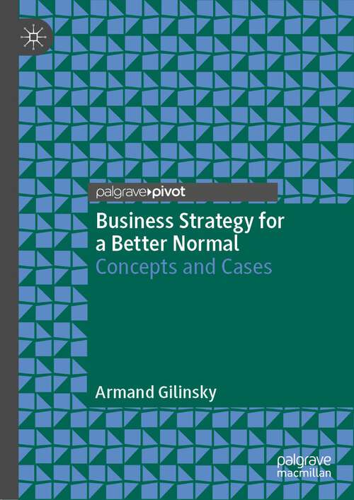 Book cover of Business Strategy for a Better Normal: Concepts and Cases (1st ed. 2023)