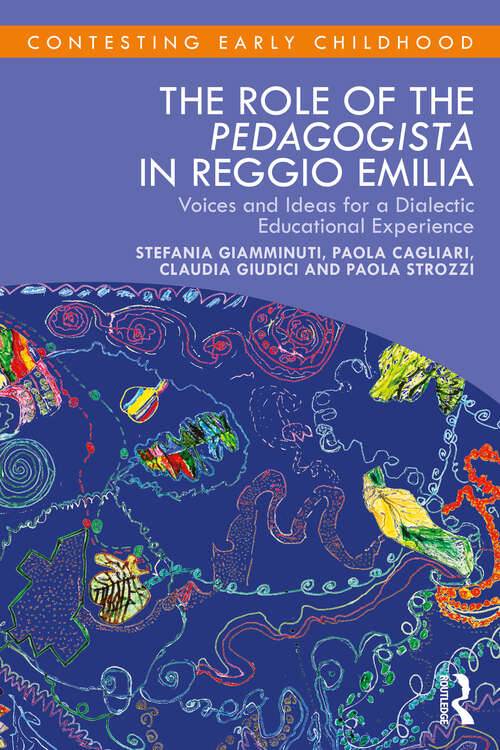 Book cover of The Role of the Pedagogista in Reggio Emilia: Voices and Ideas for a Dialectic Educational Experience (Contesting Early Childhood)