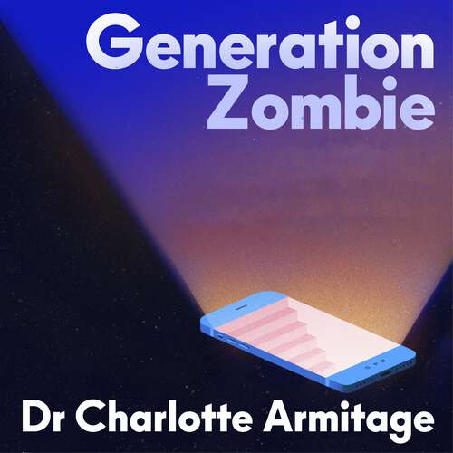 Book cover of Generation Zombie: The new essential guide to why screens and devices are harming our children and what we can do about it