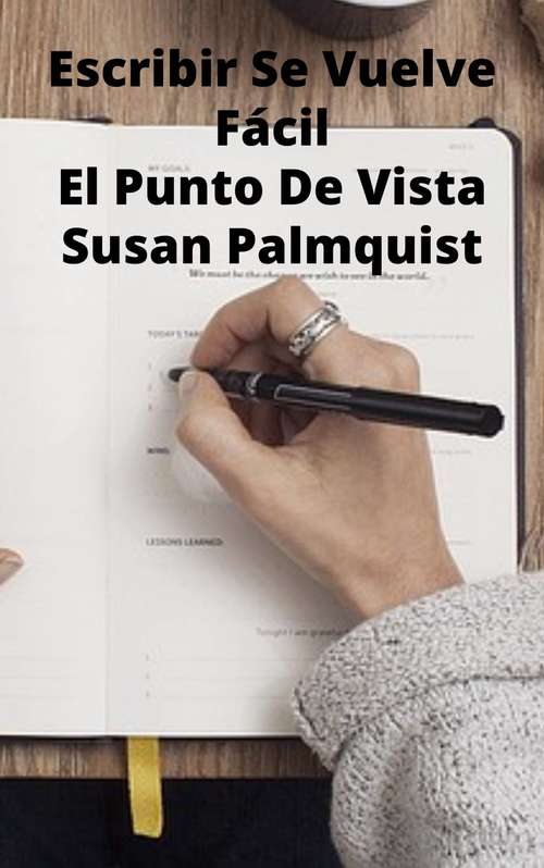 Book cover of Escribir Se Vuelve Fácil: El Punto De Vista