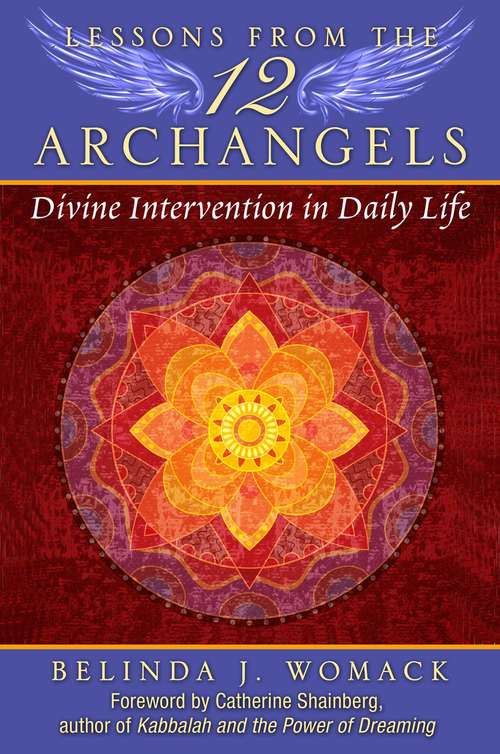 Book cover of Lessons from the Twelve Archangels: Divine Intervention in Daily Life