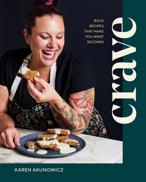 Book cover of Crave: Bold Recipes That Make You Want Seconds