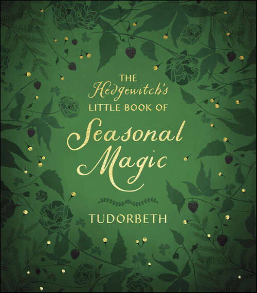 Book cover of The Hedgewitch's Little Book of Seasonal Magic