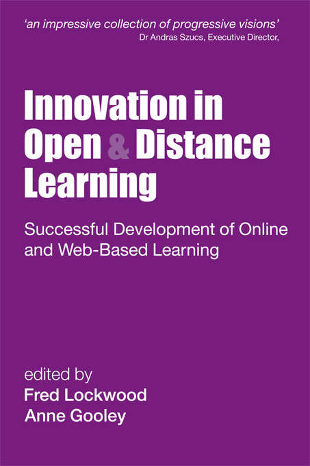 Book cover of Innovation in Open and Distance Learning: Successful Development of Online and Web-based Learning (Open and Flexible Learning Series)