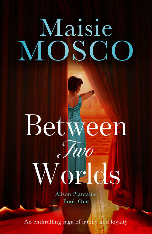 Book cover of Between Two Worlds (Digital Original) (The Alison Plantaine Sagas)