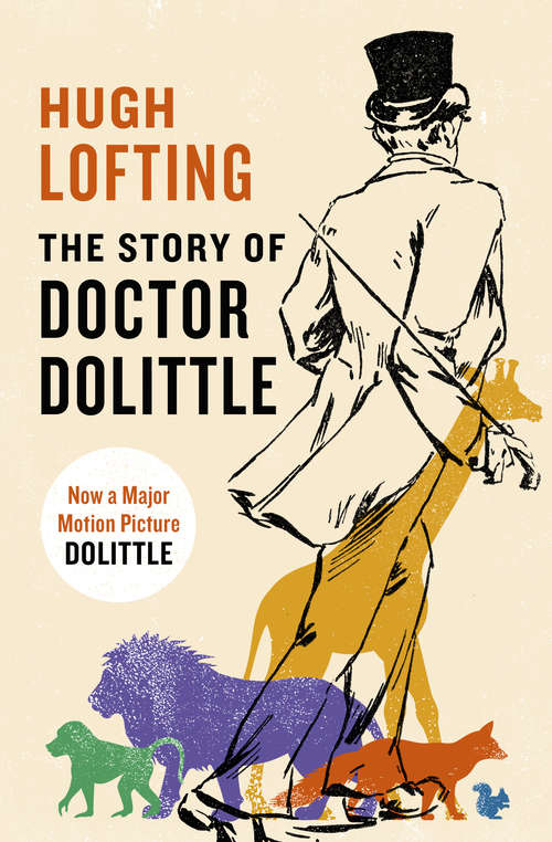 Book cover of The Story of Doctor Dolittle: The Story Of Doctor Dolittle, Being The History Of His Peculiar Life At Home And Astonishing Adventures In Foreign Parts (Digital Original) (Doctor Dolittle: Vol. 1)