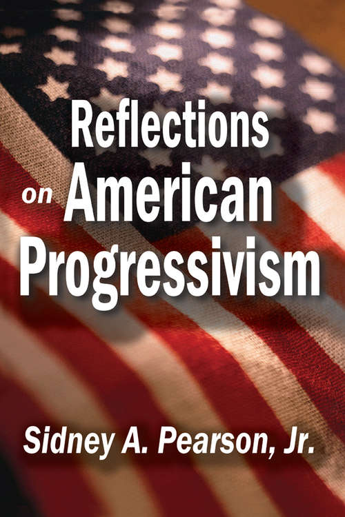 Book cover of Reflections on American Progressivism (Library Of Liberal Thought Ser.)