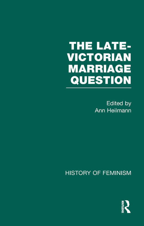 Book cover of The Late-Victorian Marriage Question: A Collection of Key New Woman Texts V3