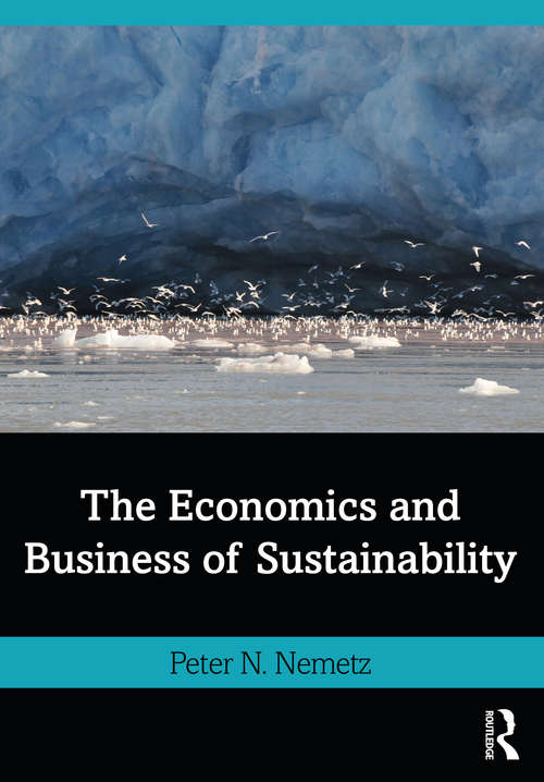 Book cover of The Economics and Business of Sustainability