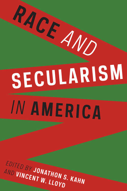 Book cover of Race and Secularism in America (Religion, Culture, and Public Life #30)