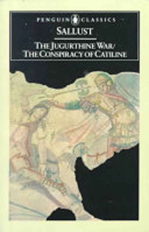 Book cover of The Jugurthine War And The Conspiracy Of Catiline