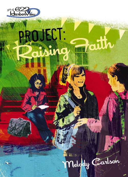 Book cover of Project: Raising Faith (Faithgirlz / Girls of 622 Harbor View: No. 5)