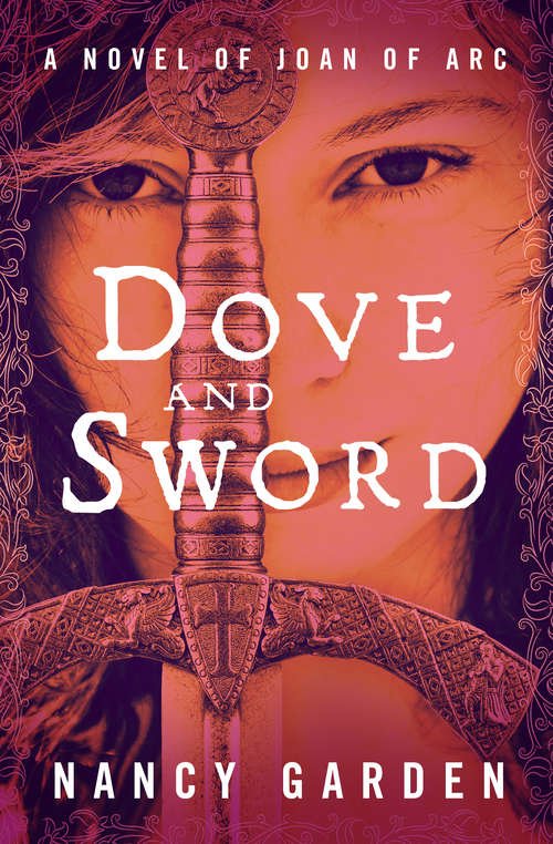 Book cover of Dove and Sword: A Novel of Joan of Arc (Digital Original)