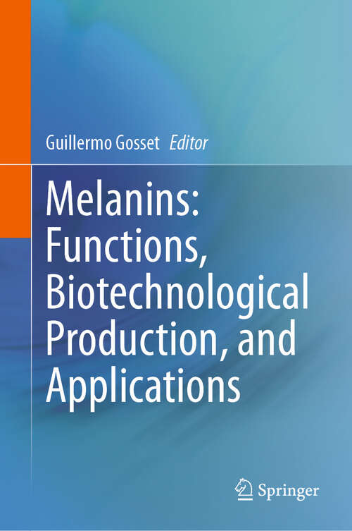 Book cover of Melanins: Functions, Biotechnological Production, and Applications (1st ed. 2023)