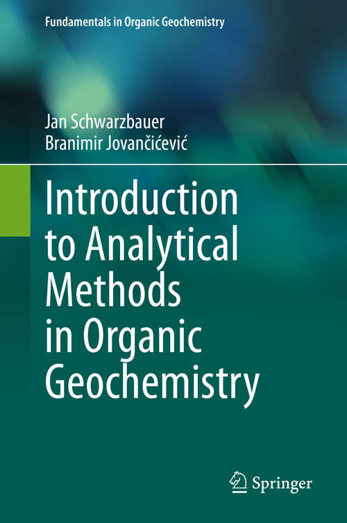 Book cover of Introduction to Analytical Methods in Organic Geochemistry (1st ed. 2020) (Fundamentals in Organic Geochemistry)