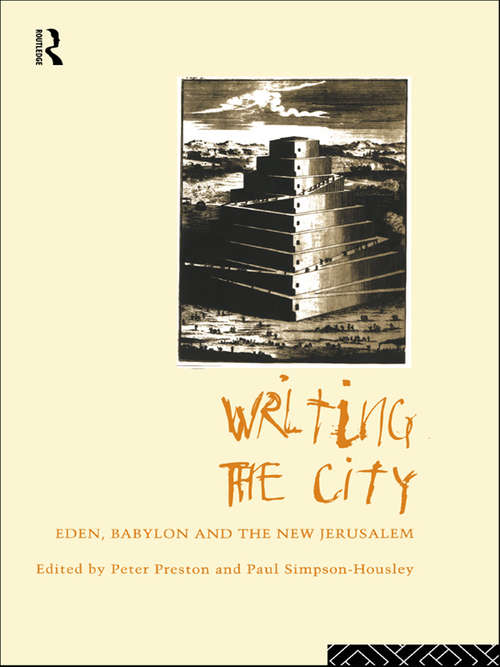 Book cover of Writing the City: Eden, Babylon and the New Jerusalem