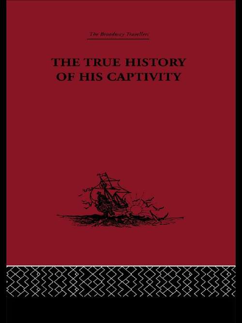 Book cover of The True History of his Captivity 1557: Hans Staden