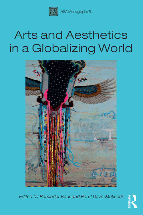 Book cover of Arts and Aesthetics in a Globalizing World (Association Of Social Anthropologists Monographs)