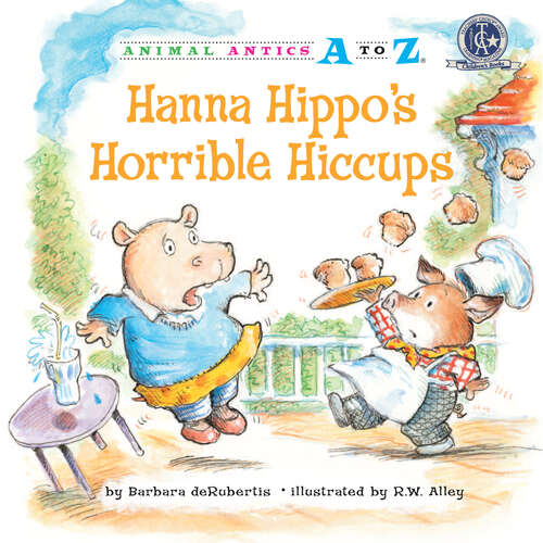 Book cover of Hanna Hippo's Horrible Hiccups (Animal Antics A to Z)