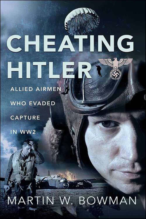 Book cover of Cheating Hitler: Allied Airmen Who Evaded Capture in WW2