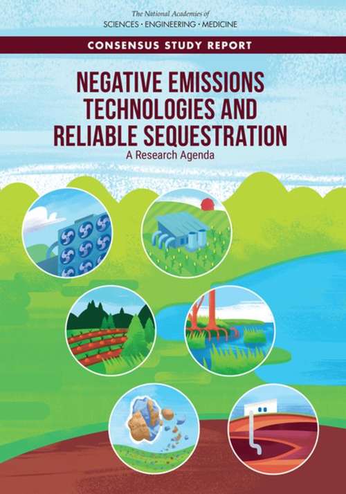 Book cover of Negative Emissions Technologies and Reliable Sequestration: A Research Agenda