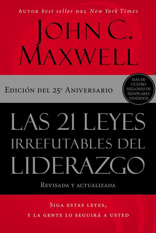 Book cover of Las 21 leyes irrefutables del liderazgo: Siga estas leyes, y la gente lo seguirá a usted