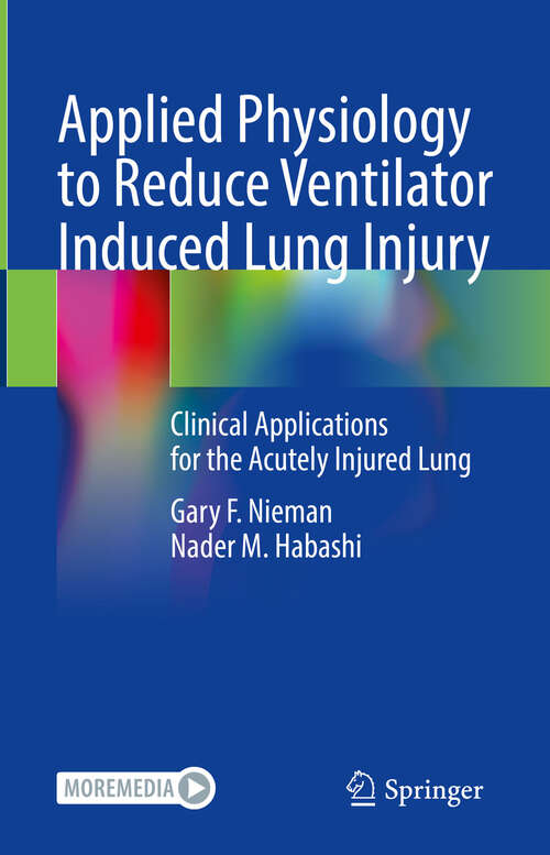 Book cover of Applied Physiology to Reduce Ventilator Induced Lung Injury: Clinical Applications for the Acutely Injured Lung