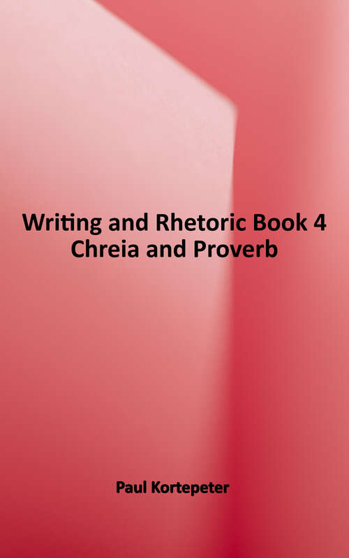 Book cover of Writing & Rhetoric Book 4: Chreia & Proverb