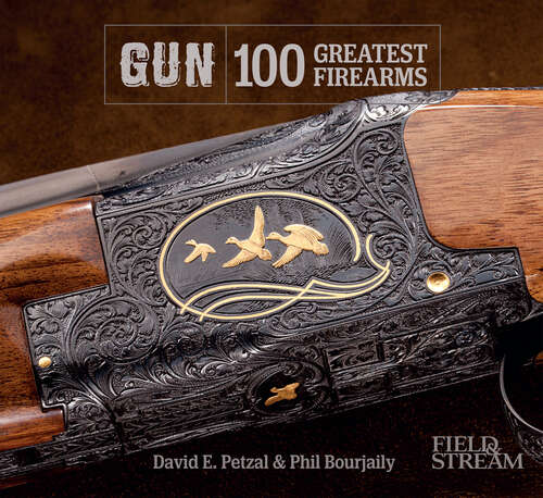 Book cover of Gun: 100 Greatest Firearms (Field & Stream)