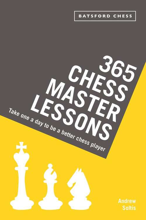 Book cover of 365 Chess Master Lessons: Take One a Day to Be a Better Chess Player