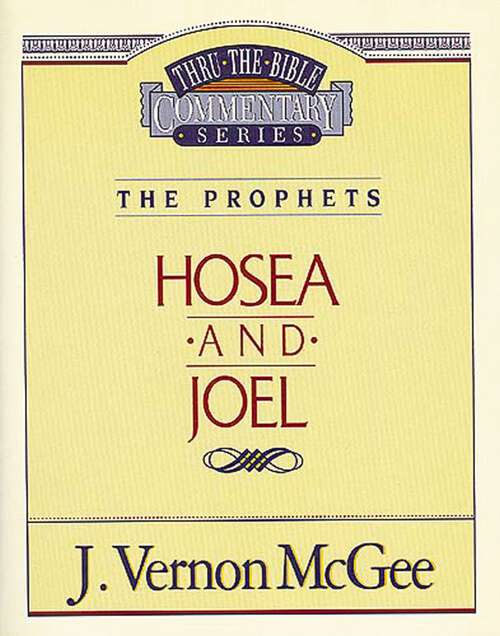 Book cover of Hosea / Joel: Hosea And Joel (Thru the Bible #27)
