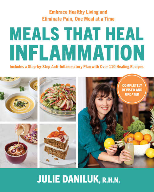 Book cover of Meals That Heal Inflammation, Completely Revised and Updated Edition: Embrace Healthy Living and Eliminate Pain, One Meal at a Time