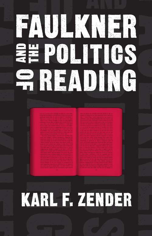 Book cover of Faulkner and the Politics of Reading (Southern Literary Studies)