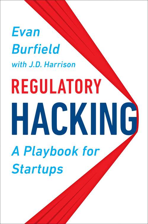 Book cover of Regulatory Hacking: A Playbook for Startups