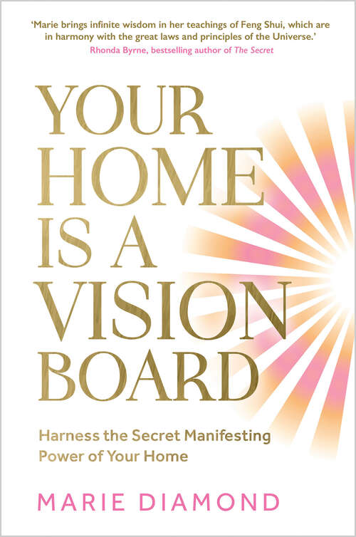 Book cover of Your Home Is a Vision Board: Harness the Secret Manifesting Power of Your Home