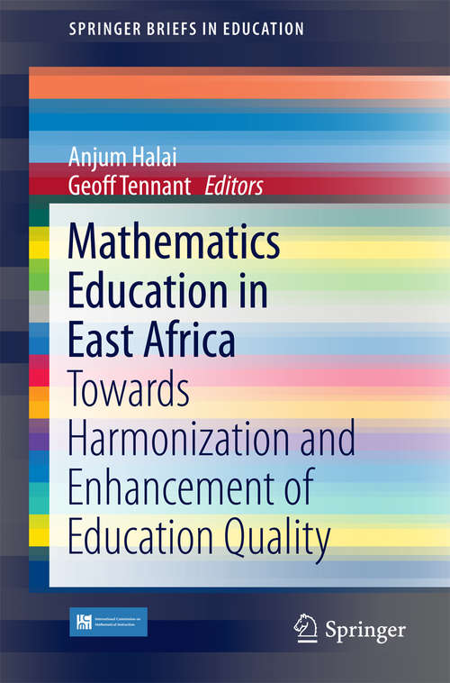 Book cover of Mathematics Education in East Africa: Towards Harmonization and Enhancement of Education Quality (1st ed. 2016) (SpringerBriefs in Education)