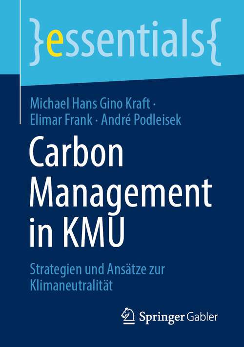 Book cover of Carbon Management in KMU: Strategien und Ansätze zur Klimaneutralität (1. Aufl. 2023) (essentials)