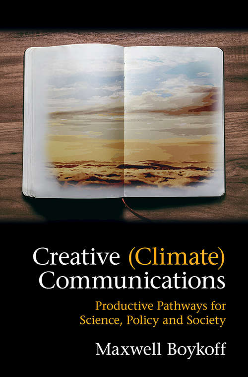 Book cover of Creative (Climate) Communications: Productive Pathways for Science, Policy and Society