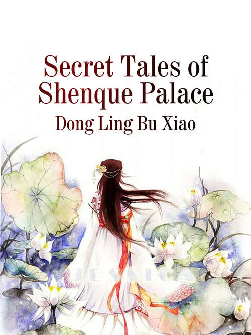 Book cover of Secret Tales of Shenque Palace: Volume 1 (Volume 1 #1)