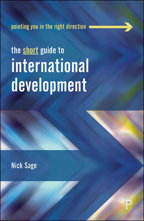 Book cover of The Short Guide to International Development (Short Guides)