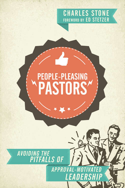 Book cover of People-Pleasing Pastors: Avoiding the Pitfalls of Approval-Motivated Leadership